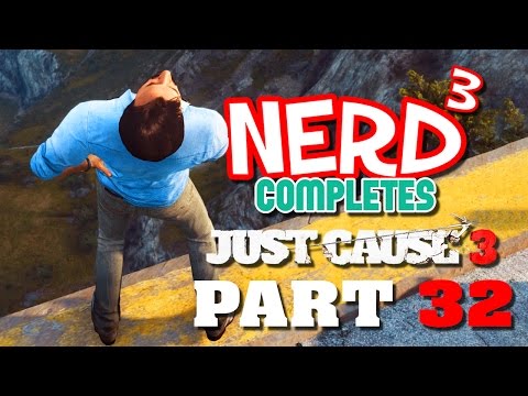 Nerd³ Completes... Just Cause 3 - 32 - Edge of the World