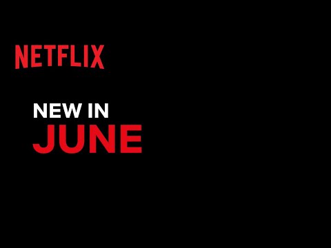 New on Netflix | June 2021