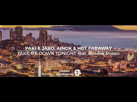 Paki & Jaro, Ainok & Hot Faraway - Take Me Down Tonight (feat. Robbie Rosen)
