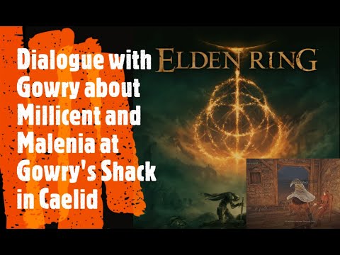 Elden Ring [Dialogue with Gowry about Millicent and Malenia at Gowry's Shack in Caelid]