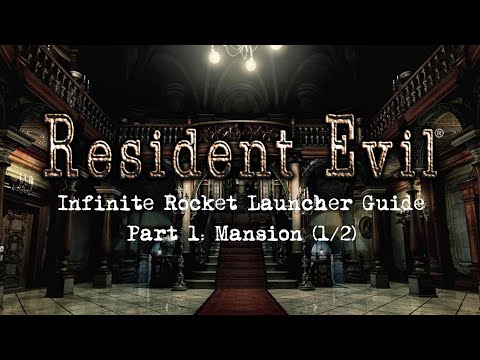 Resident Evil (2002) - Infinite Rocket Launcher Guide | Part 1: Mansion (1/2)