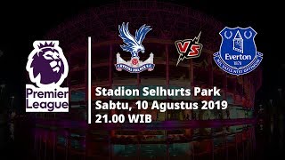 VIDEO: Live Streaming Liga Inggris Crystal Palace vs Everton Sabtu (10/8)