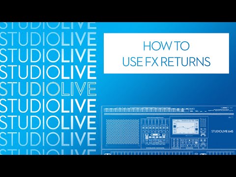 How to use the FX returns on StudioLive Series III digital mixers
