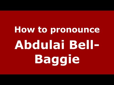 How to pronounce Abdulai Bell-Baggie