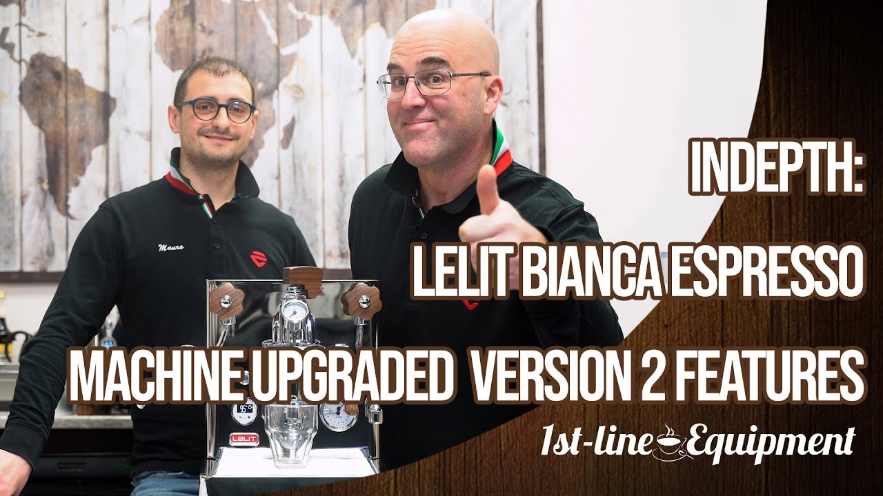 In Depth: Lelit Bianca Espresso Machine Upgraded Version 2 Features