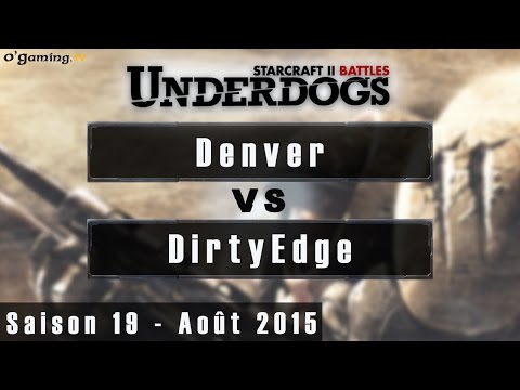 Denver vs DirtyEdge - Underdogs Saison 19 - Août 2015 - Qualifier