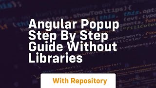 Download the video "Angular popup step by step guide without libraries"