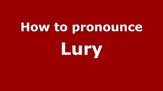 How to pronounce Lury