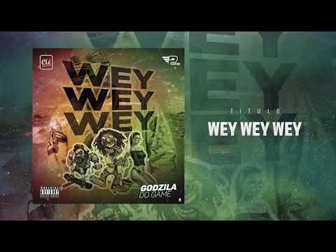 Godzila Do Game - Wey Wey Wey