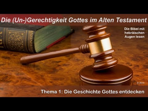 (Un-)Gerechtigkeit Gottes - 1.Die Geschichte Gottes entdecken - Eugen Hartwich