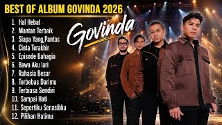 Download lagu GOVINDA - HAL HEBAT || BEST OF ALBUM GOVINDA 2026 || GOVINDA FULL ALBUM mp3