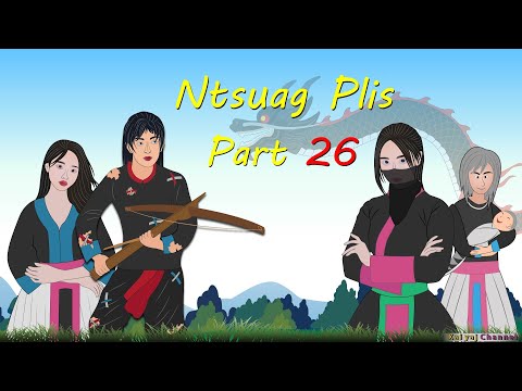 Ntsuag Plis (Part 26) Nkauj Zag Ntxawm Rov Los Mus Yaj Ceeb 03/05/2024