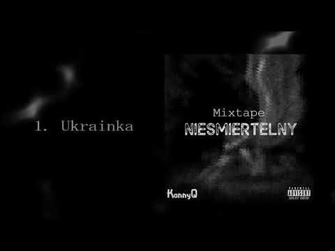 1. KannyQ - Ukrainka // Nieśmiertelny