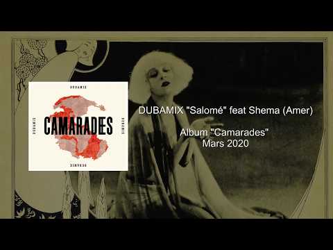 DUBAMIX - 09 – Salomé feat SHEMA [AMER] (Album "Camarades" 2020)