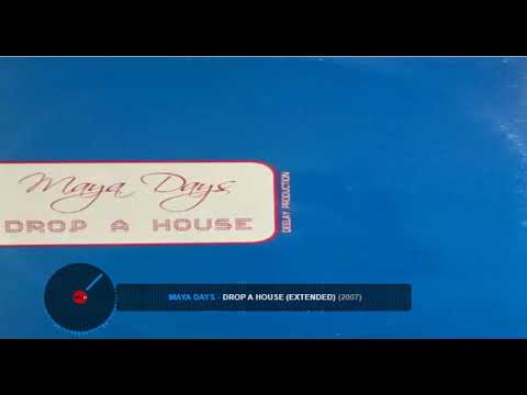Maya Days - Drop A House (Extended)