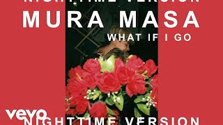 Mura Masa - What If I Go? (Nighttime Version) ft. Bonzai