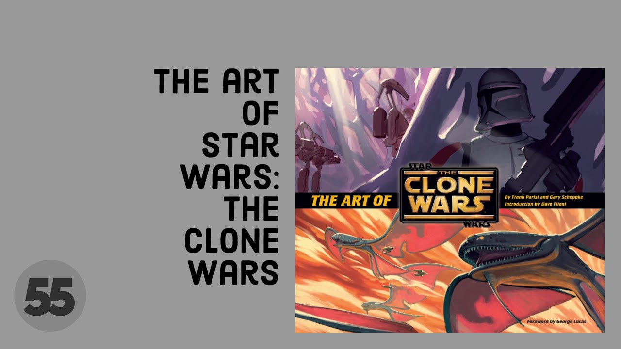 The art of Star Wars: The Clone Wars