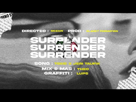 SURRENDER - TOXIC FT JERI TAUFIK  ( MV )