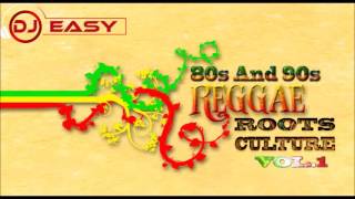 Reggae 80s ,90s Roots and Culture Vol.1 Mix By Djeasy