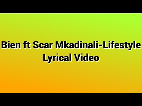 Bien ft Scar Mkadinali-Lifestyle lyrical video