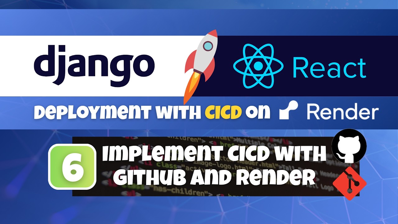 Django & React Deployment on Render with CI/CD #6: Implement CICD with GitHub and Render