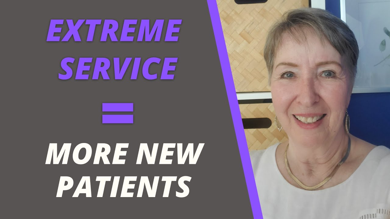 Extreme Service = Find More New Patients