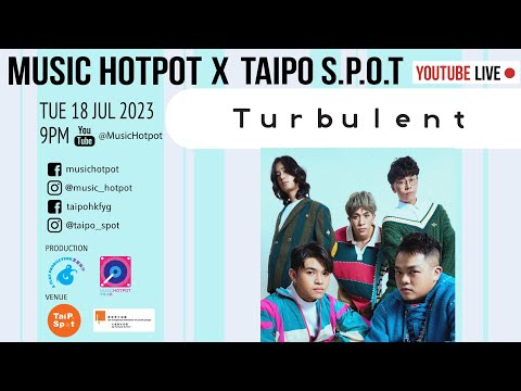 音樂火鍋 Music Hotpot x Taipo S.P.O.T Live! Turbulent [Jul 18, 2023]