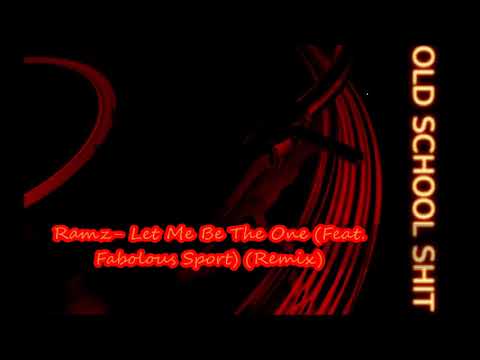 Ramz- Let Me Be The One (Feat. Fabolous Sport) (Remix)