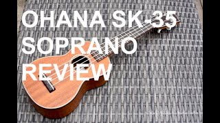 Video thumbnail for Got A Ukulele Reviews - Ohana SK-35 Soprano by GotAUkulele