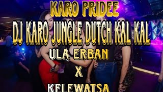 Download lagu KARO PRIDE!! (DJ KARO 2024 BETON KAL KAL!!) ULA ERBAN X RIBA IBA X KELEWATSA JUNGLE DUTCH KARO2024 mp3