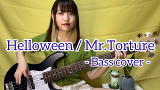 Helloween / Mr.Torture【Bass cover】