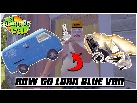 HOW TO GET KEYS TO LOAN  BLUE VAN FROM THE UNCLE KESSELI IN MY SUMMER CAR 2022 | Ogygia Vlogs🇺🇸