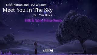 Disfunktion X HEVI LEVI and Suiss ft. Mira Blues - Meet You In The Sky (ZHR & Yaniv Prince Remix)