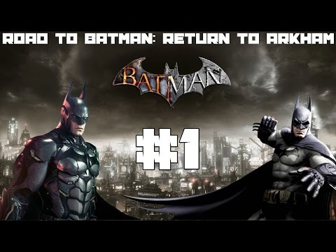 Road To Batman: Return To Arkham #1 - Batman: Arkham Knight Walkthrough