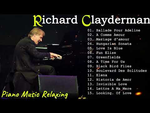 RICHARD  CLAYDERMAN - Best Piano Relaxing - Top 20  Greatest Hits 2024  #relaxingpiano
