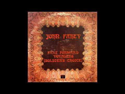 John Fahey - Fare Forward Voyagers (Full Album)