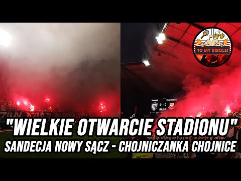 "WIELKIE OTWARCIE STADIONU" - SANDECJA NOWY SĄCZ - CHOJNICZANKA CHOJNICE 31.08.2025 (DOPING,OPRAWY)