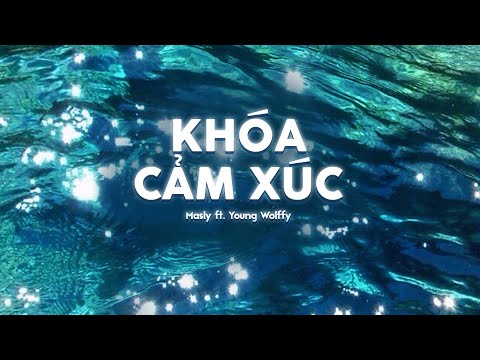 |OFFICIAL MV LYRICS| KHOÁ CẢM XÚC| MASLY FT. YOUNG WOLFFY( PROD.SHARTNUSS)