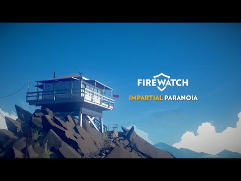 What Was Firewatch Actually About Anyways?