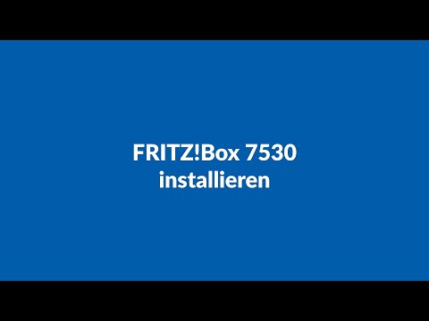 Wie installiere ich die Fritzbox 7530?