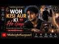 Woh Kisi Aur Ki Ho Gayi Emotional Love Song Midnightsargam1