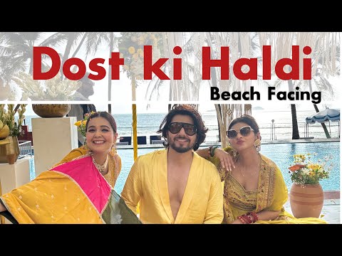 Dost ki HALDI in this beautiful beach facing Resort In Goa  ​