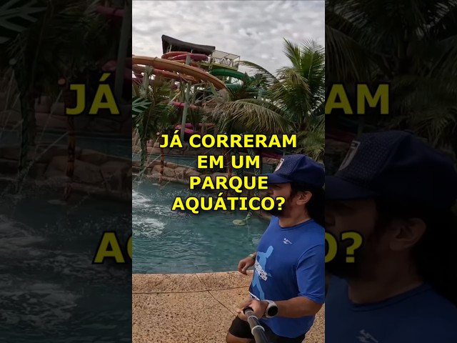 Já correram em um parque aquático? #maniadecorrida