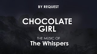 Chocolate Girl | The Whispers
