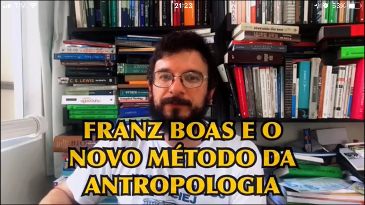 56. FRANZ BOAS - MÉTODO - ANTROPOLOGIA