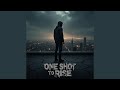One Shot to Rise
