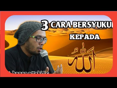 3 CARA BERSYUKUR KEPADA ALLAH SWT... kajian singkat ustadz hanan ATTAKI. Lc (audio)