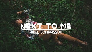 Download lagu Axel Johansson - Next To Me [Lyrics Video] mp3