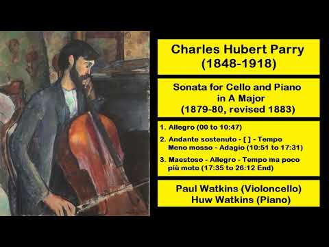 Charles Hubert Parry (1848-1918) - Sonata for Cello and Piano in A Major