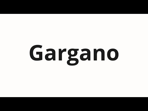 How to pronounce Gargano